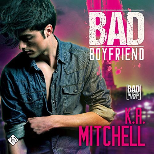 Bad Boyfriend by K.A. Mitchell