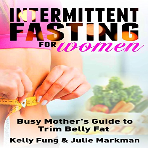 Intermittent Fasting for Women by Kelly Fung