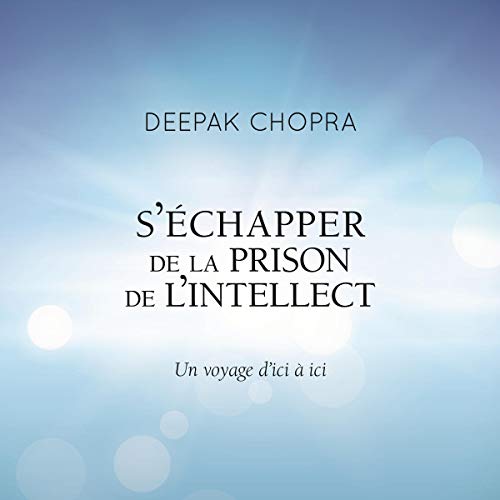 S'échapper de la prison de l'intellect