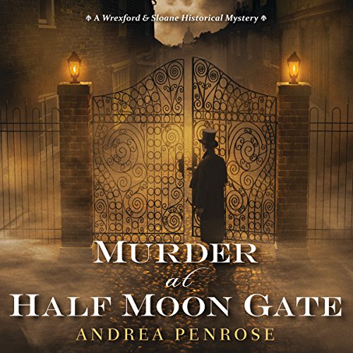 Murder at Half Moon Gate by Andrea Penrose