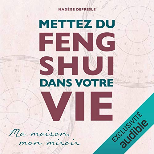 Mettez du Feng Shui dans votre vie by Nadège Depresle