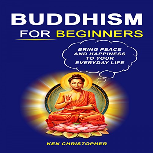 Buddhism for Beginners by Ken Christopher