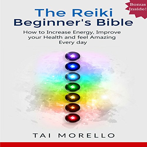 The Reiki Beginner's Bible