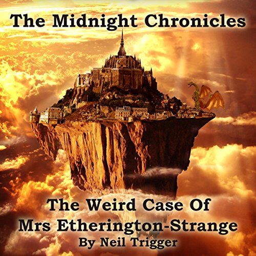 The Weird Case of Mrs Etherington-Strange by N S Trigger