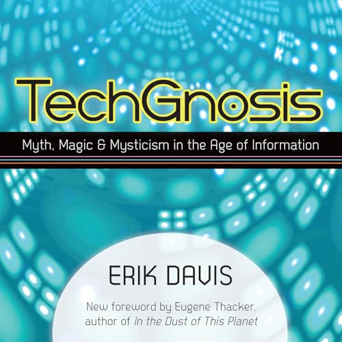 TechGnosis by Erik Davis