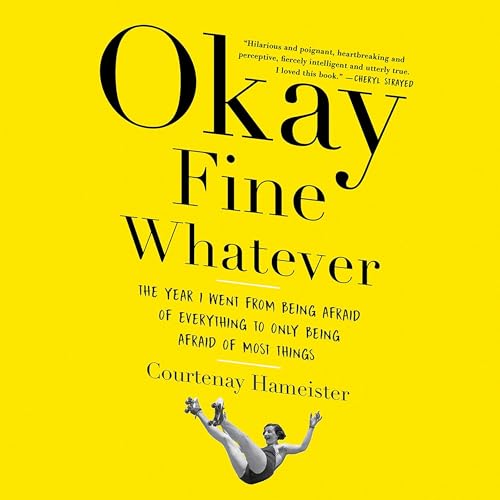 Okay Fine Whatever by Courtenay Hameister