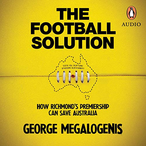 The Football Solution by George Megalogenis
