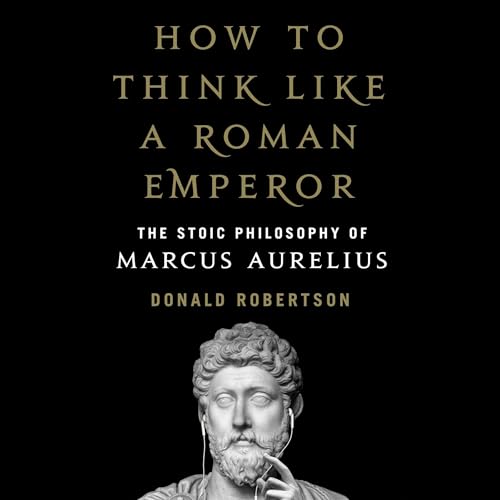 How to Think Like a Roman Emperor