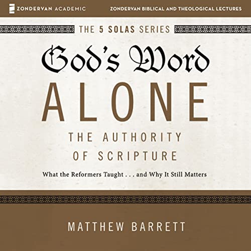 God's Word Alone: Audio Lectures by Matthew Barrett