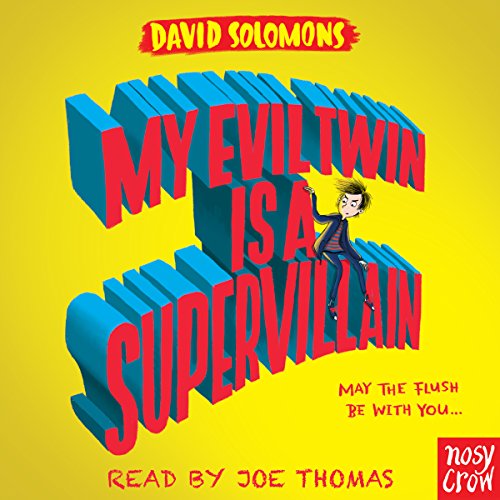 My Evil Twin Is a Supervillain by David Solomons
