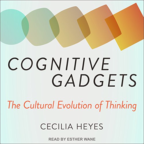 Cognitive Gadgets by Cecilia Heyes