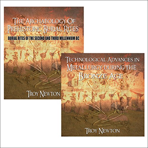 Prehistoric Burial Rites and Advances in Metallurgy in the Bronze Age: Archaeology of Britain