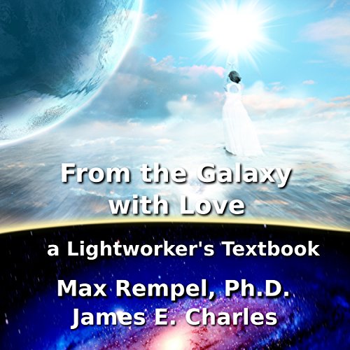 From the Galaxy, with Love by Max M. Rempel PhD