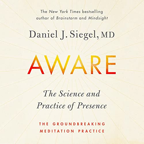 Aware by Daniel J. Siegel M.D.