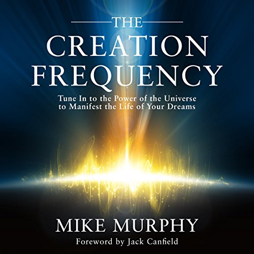 The Creation Frequency by Mike Murphy