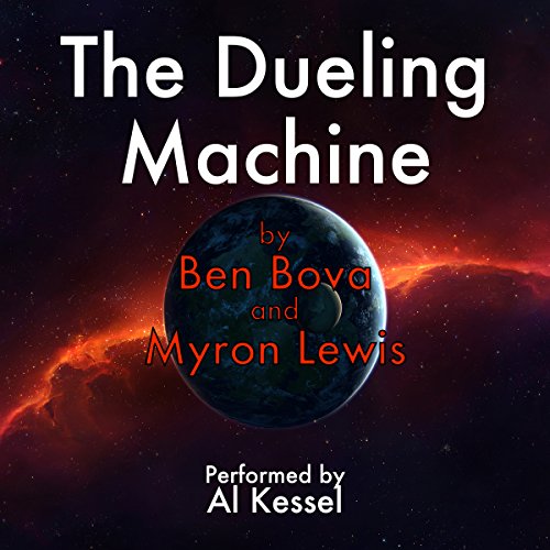 The Dueling Machine by Ben Bova