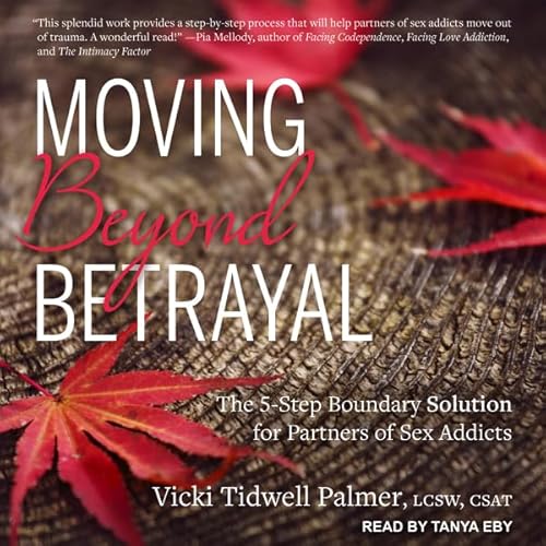 Moving Beyond Betrayal by Vicki Tidwell Palmer LCSW CSAT
