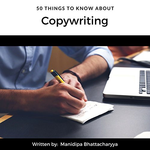 50 Things to Know About Copywriting by Manidipa Bhattacharyya