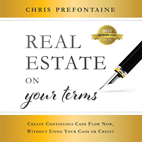 Real Estate on Your Terms by Chris Prefontaine