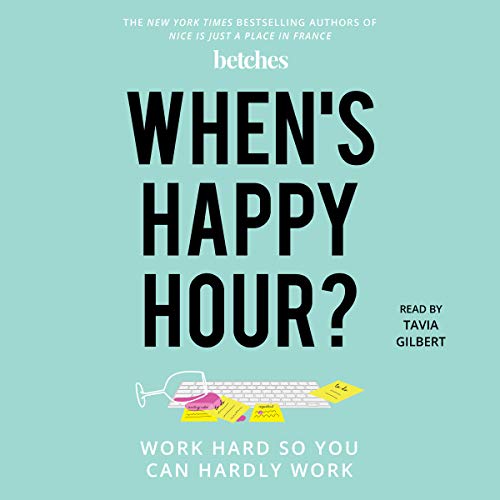 When's Happy Hour? by Betches