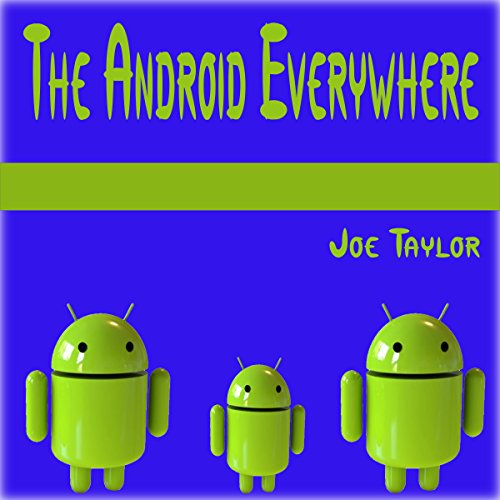 The Android Everywhere