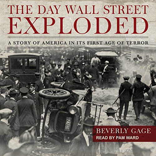 The Day Wall Street Exploded by Beverly Gage