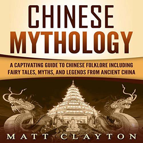 Chinese Mythology by Matt Clayton