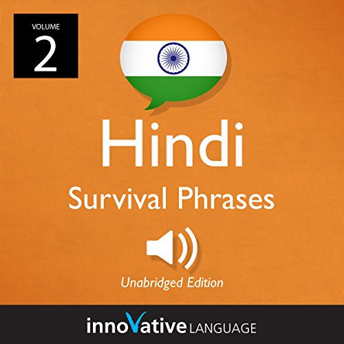 Learn Hindi: Hindi Survival Phrases, Volume 2 by Innovative Language Learning LLC