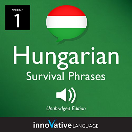 Learn Hungarian: Hungarian Survival Phrases, Volume 1