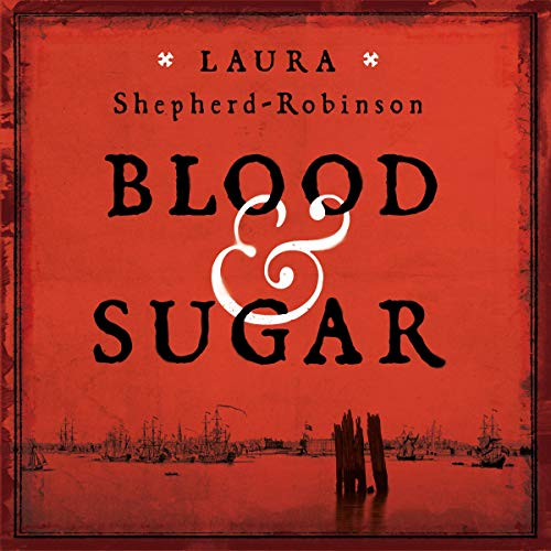 Blood & Sugar by Laura Shepherd-Robinson