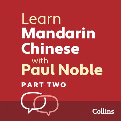 Learn Mandarin Chinese with Paul Noble for Beginners – Part 2 by Paul Noble