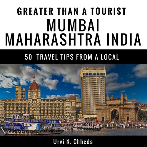 Greater Than a Tourist: Mumbai, Maharashtra, India
