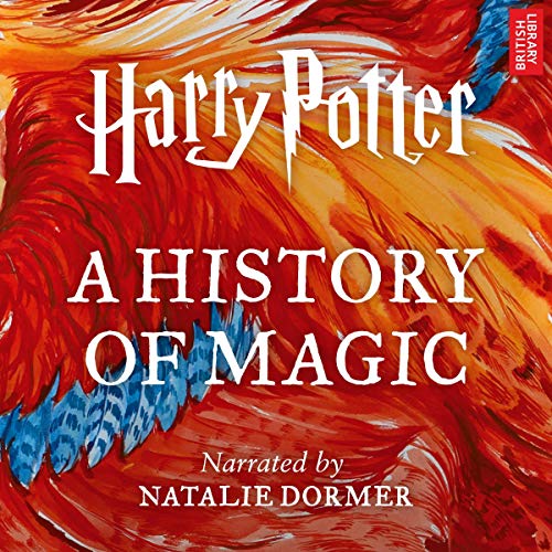 Harry Potter: A History of Magic by Pottermore Publishing