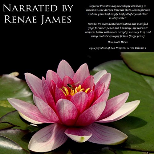 Organic Vivastra Nagna Epilepsy Zen Living in Wisconsin, the Aurora Borealis State, Schizophrenia and the Glass Half Empty Half Full of Crystal Clear