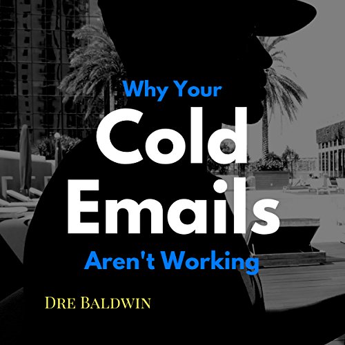 Why Your Cold Emails Aren't Working