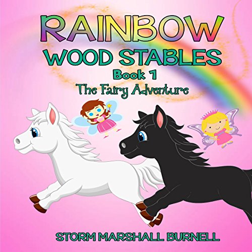 Rainbow Wood Stables: Book 1 - The Fairy Adventure - Pony Stories for Girls