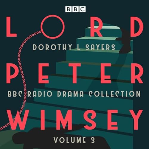 Lord Peter Wimsey: BBC Radio Drama Collection, Volume 3