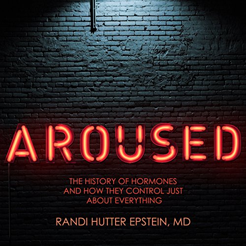 Aroused by Randi Hutter Epstein MD