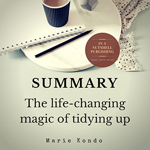 Summary: The Life-Changing Magic of Tidying Up by Marie Kondo