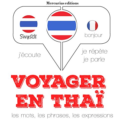 Voyager en thaï. 300 phrases et expressions essentielles, 100 verbes les plus courants
