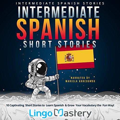 Intermediate Spanish Short Stories by Lingo Mastery