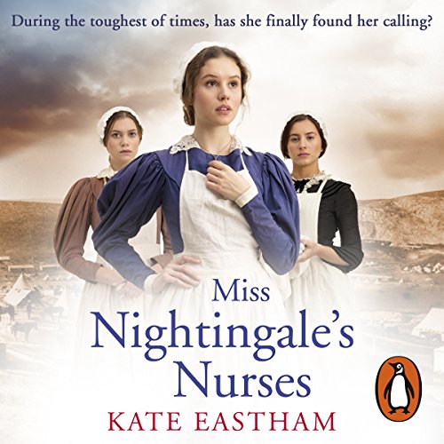Miss Nightingale's Nurses by Kate Eastham