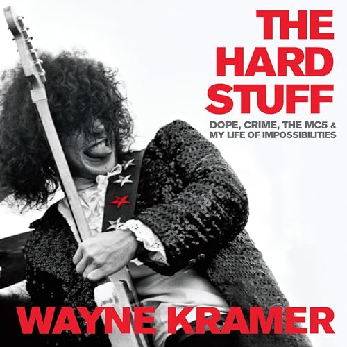 The Hard Stuff by Wayne Kramer