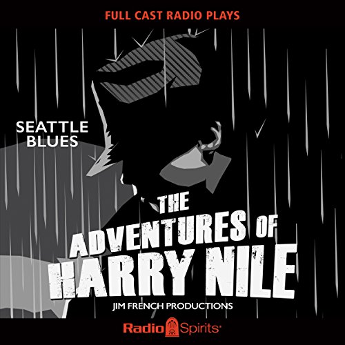 Harry Nile: Seattle Blues by Original Radio Broadcast