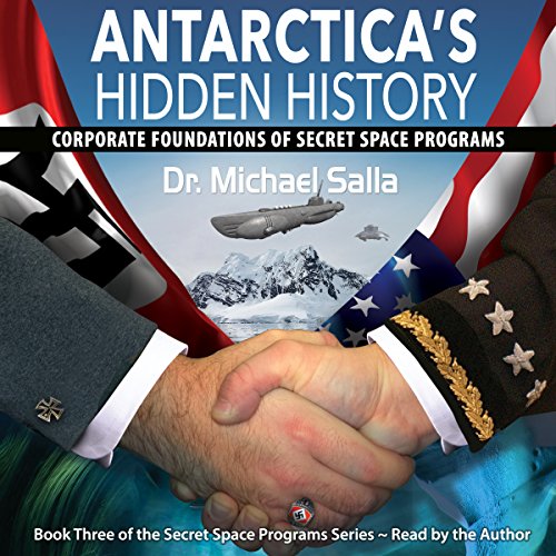 Antarctica's Hidden History: Corporate Foundations of Secret Space Programs