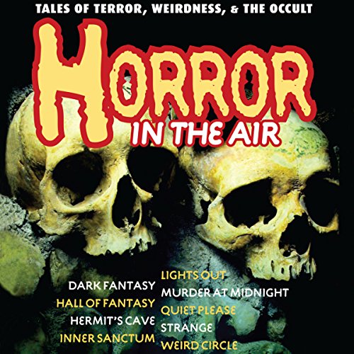 Horror in the Air by Original Radio Broadcast
