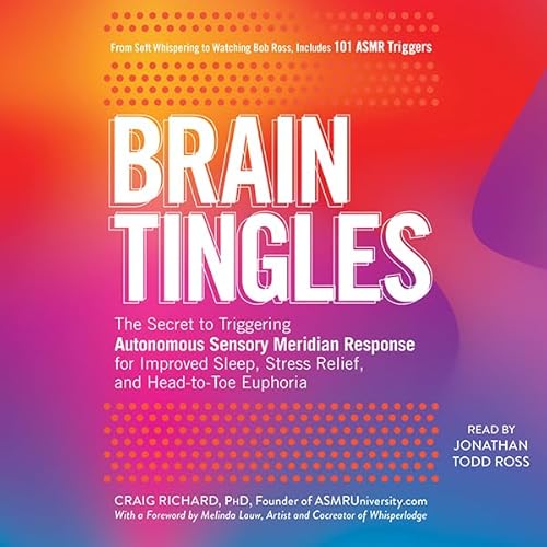 Brain Tingles by Craig Richard PhD PhD