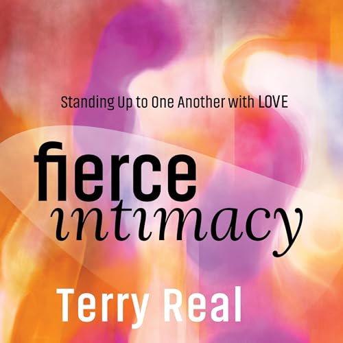 Fierce Intimacy by Terence Real