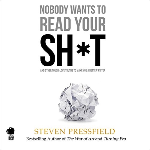 Nobody Wants to Read Your Sh*t