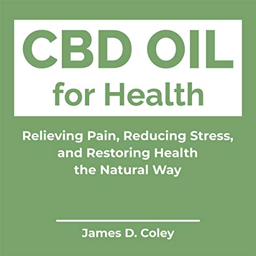 CBD Oil for Health by James D. Coley